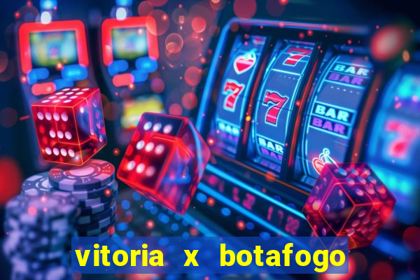 vitoria x botafogo sp futemax